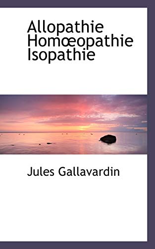 9780559334344: Allopathie Homoeopathie Isopathie