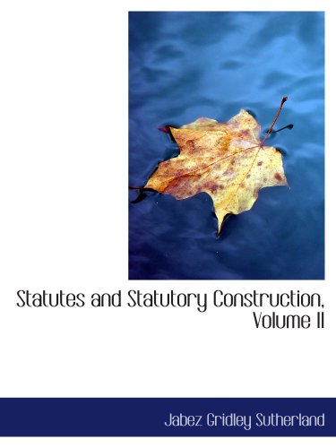 Imagen de archivo de Statutes and Statutory Construction, Volume II a la venta por Revaluation Books