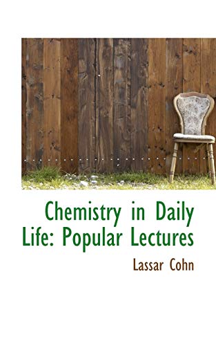 9780559337239: Chemistry in Daily Life: Popular Lectures