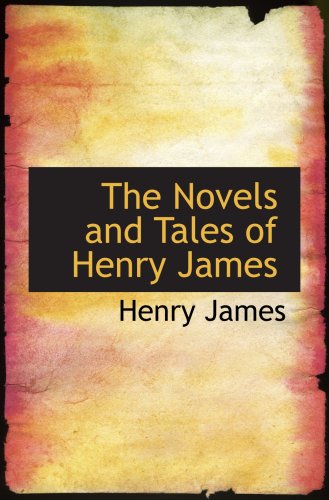 The Novels and Tales of Henry James (9780559338038) by James, Henry