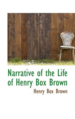 Beispielbild fr Narrative of the Life of Henry Box Brown zum Verkauf von ThriftBooks-Dallas