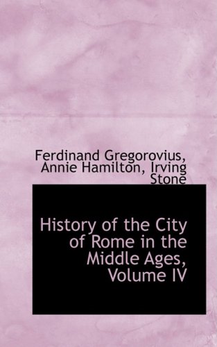 Stock image for History of the City of Rome in the Middle Ages, Volume IV for sale by HPB-Red