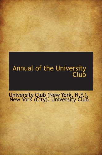 9780559340499: Annual of the University Club