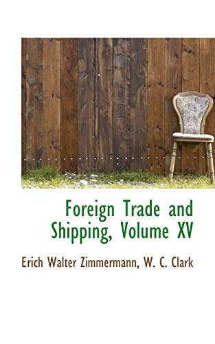 Foreign Trade and Shipping (9780559341694) by Zimmermann, Erich Walter