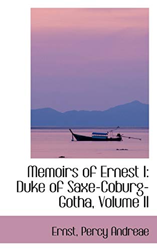 9780559342981: Memoirs of Ernest I: Duke of Saxe-Coburg-Gotha, Volume II: 2