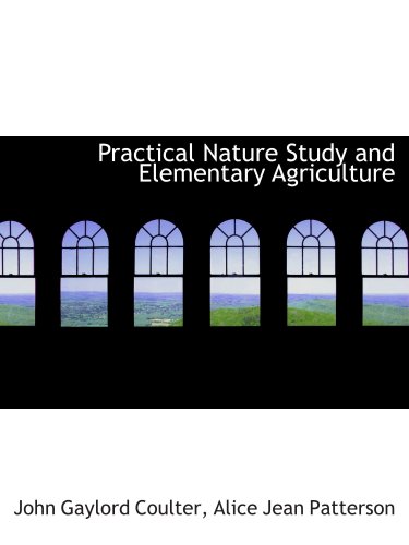 Stock image for Practical Nature Study and Elementary Agriculture for sale by Revaluation Books