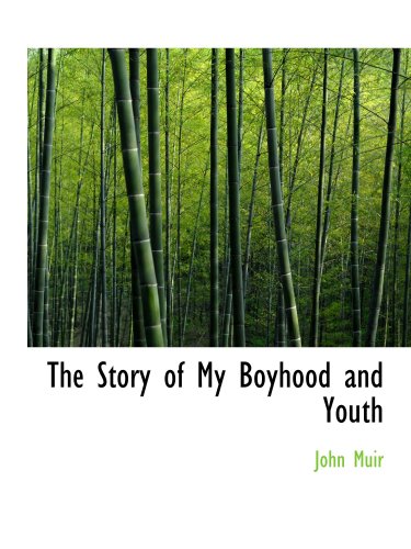 The Story of My Boyhood and Youth (9780559347320) by Muir, John