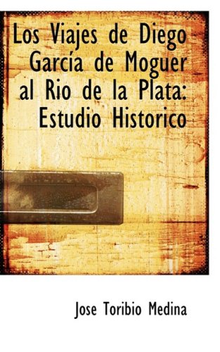 9780559349393: Los Viajes de Diego Garcsia de Moguer al Rio de la Plata: Estudio Historico