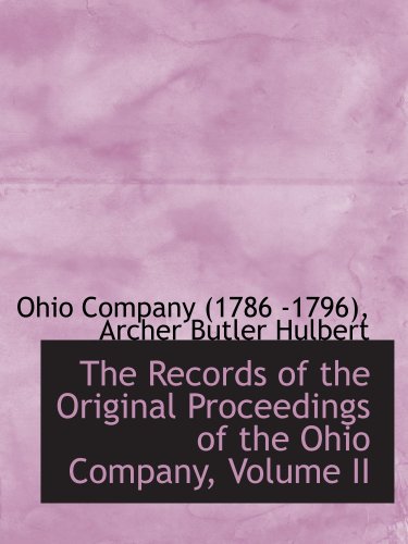 Stock image for The Records of the Original Proceedings of the Ohio Company, Volume II for sale by Revaluation Books