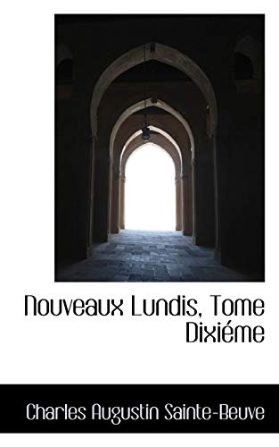 Nouveaux Lundis, Tome Dixieme (French Edition) (9780559350634) by Sainte-Beuve, Charles Augustin