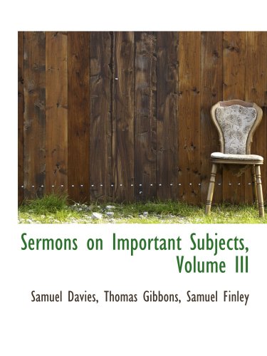 Stock image for Sermons on Important Subjects, Volume III for sale by Revaluation Books