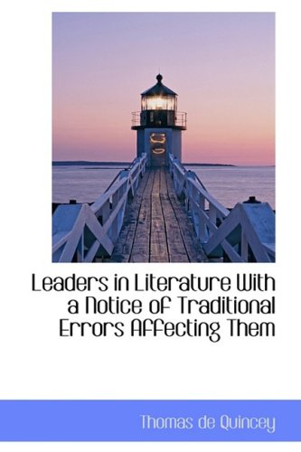 Leaders in Literature With a Notice of Traditional Errors Affecting Them (9780559352249) by De Quincey, Thomas