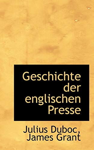 9780559364464: Geschichte Der Englischen Presse