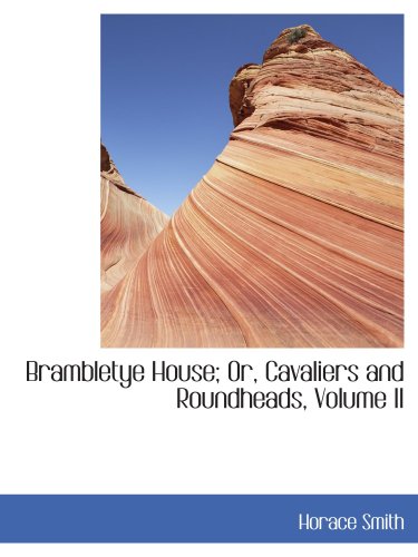 Brambletye House; Or, Cavaliers and Roundheads, Volume II (9780559365683) by Smith, Horace