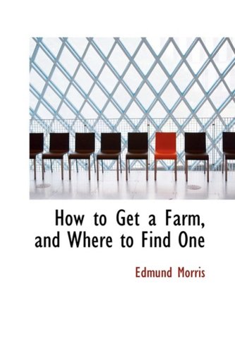 9780559366918: How to Get a Farm, and Where to Find One