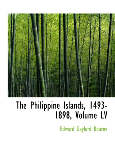 Stock image for The Philippine Islands, 1493-1898, Volume LV for sale by Bookmans
