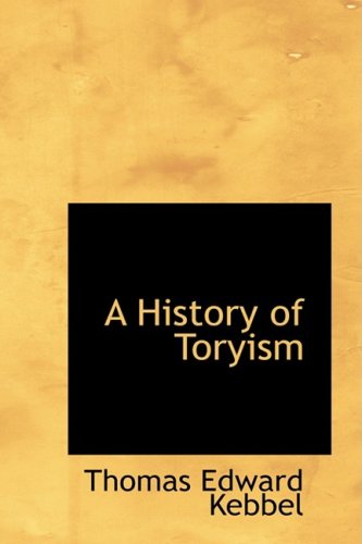 9780559371790: A History of Toryism