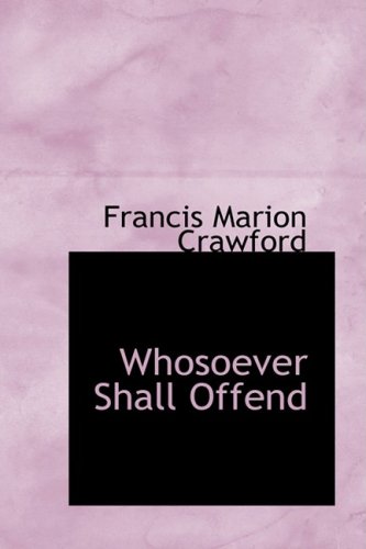 9780559372353: Whosoever Shall Offend