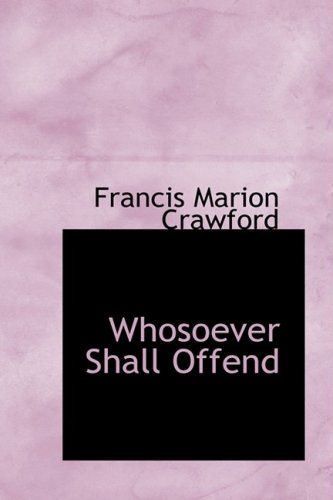 Whosoever Shall Offend (9780559372353) by Crawford, F. Marion