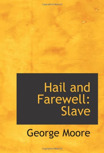 Hail and Farewell: Slave (9780559372810) by Moore, George
