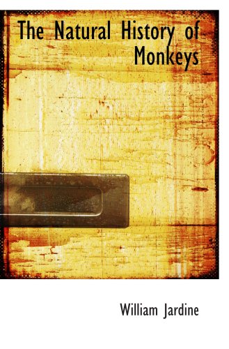 The Natural History of Monkeys (9780559373619) by Jardine, William