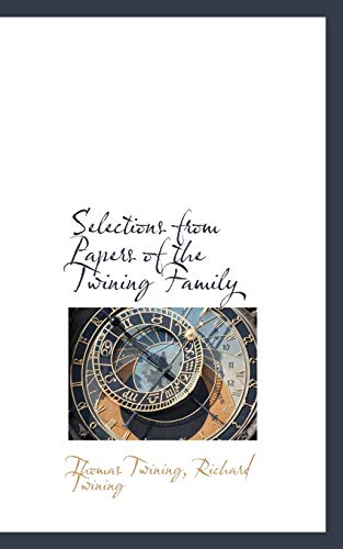 Selections from Papers of the Twining Family (9780559375781) by Twining, Thomas