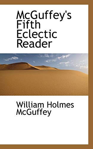 McGuffey's Fifth Eclectic Reader - McGuffey, William Holmes