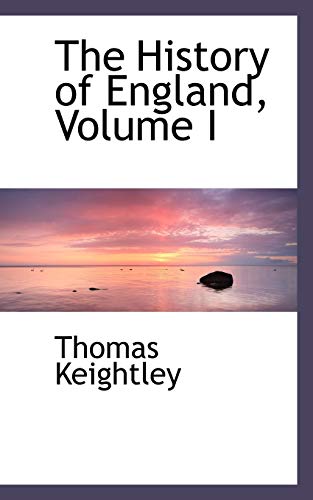 The History of England, Volume I - Thomas Keightley