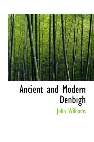 Ancient and Modern Denbigh (9780559379918) by Williams, John