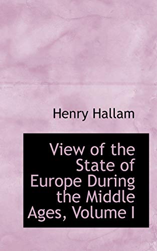 View of the State of Europe During the Middle Ages (9780559380112) by Hallam, Henry