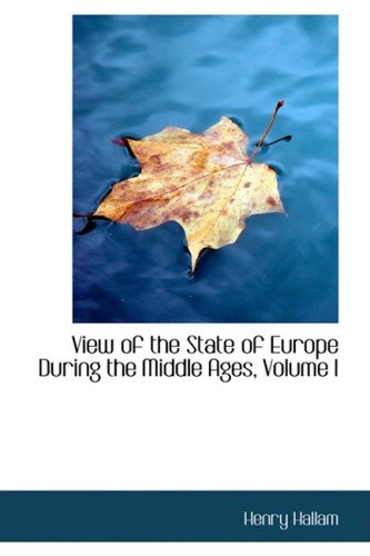 View of the State of Europe During the Middle Ages (9780559380129) by Hallam, Henry