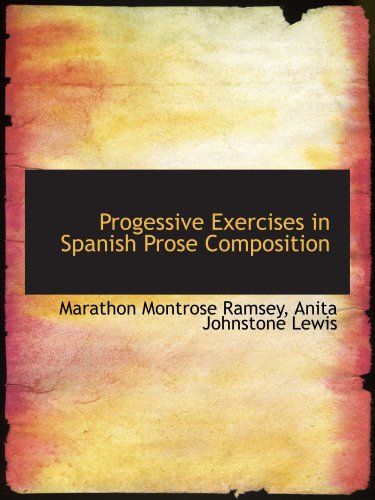 Beispielbild fr Progessive Exercises in Spanish Prose Composition zum Verkauf von Revaluation Books