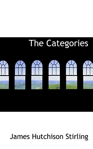 The Categories (9780559384233) by Stirling, James Hutchison