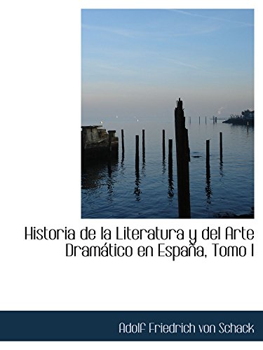 Imagen de archivo de Historia de la Literatura y del Arte Dramtico en Espaa, Tomo I a la venta por Revaluation Books