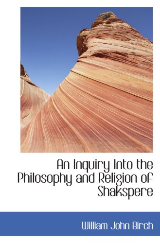 Stock image for An Inquiry Into the Philosophy and Religion of Shakspere for sale by Revaluation Books