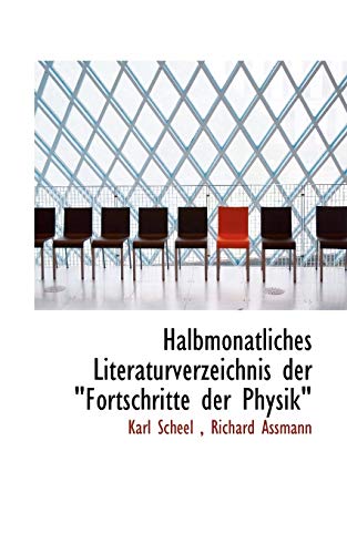 9780559391064: Halbmonatliches Literaturverzeichnis Der Fortschritte Der Physikqq (German Edition)