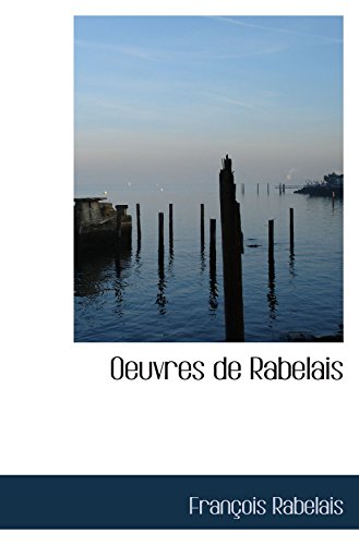 Oeuvres de Rabelais (9780559392986) by Rabelais, FranÃ§ois