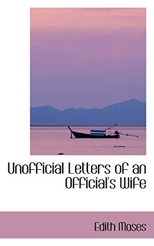 Unofficial Letters of an Official's Wife - Moses, Edith