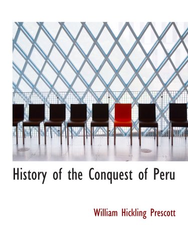 History of the Conquest of Peru (9780559401534) by Prescott, William Hickling