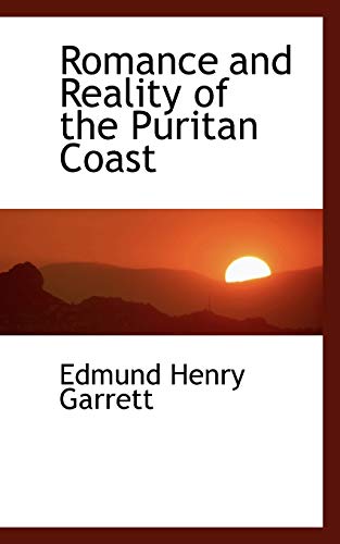 Romance and Reality of the Puritan Coast (9780559402159) by Garrett, Edmund Henry