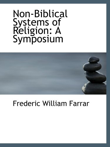 Non-Biblical Systems of Religion: A Symposium (9780559403187) by Farrar, Frederic William