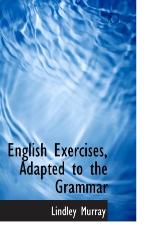 English Exercises, Adapted to the Grammar (9780559403330) by Murray, Lindley