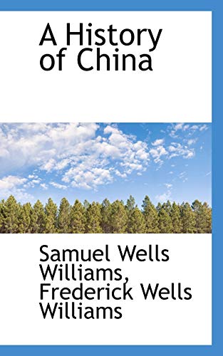 A History of China (9780559404627) by Williams, Samuel Wells