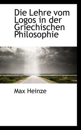 9780559405051: Die Lehre Vom Logos in Der Griechischen Philosophie