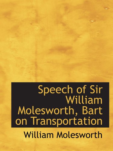 Stock image for Speech of Sir William Molesworth, Bart on Transportation for sale by Revaluation Books