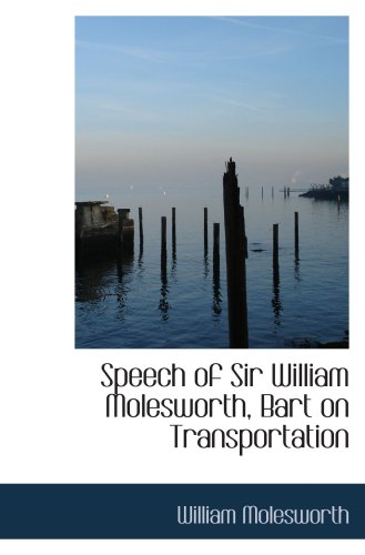 9780559406614: Speech of Sir William Molesworth, Bart on Transportation