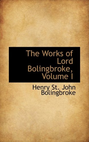 The Works of Lord Bolingbroke (9780559407529) by Bolingbroke, Henry St. John, Viscount