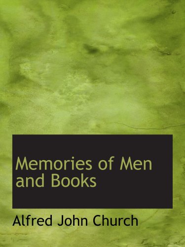 Memories of Men and Books (9780559407581) by Church, Alfred John