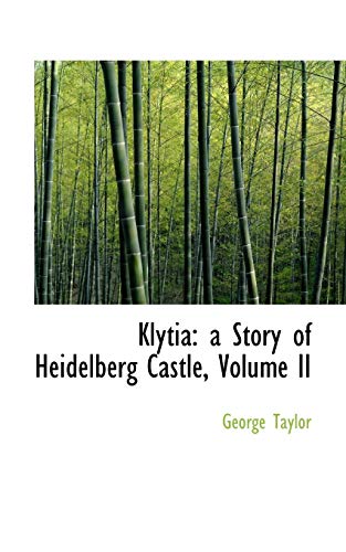 Klytia: A Story of Heidelberg Castle (9780559411649) by Taylor, George
