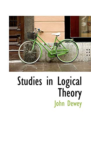 Studies in Logical Theory (9780559415265) by Dewey, John